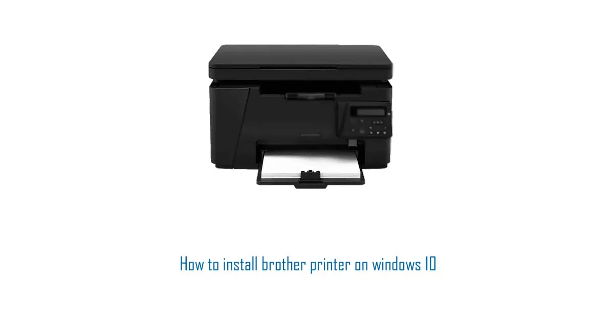 How to install brother printer on windows 10