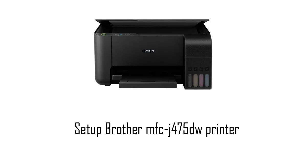 Setup Brother mfc-j475dw printer