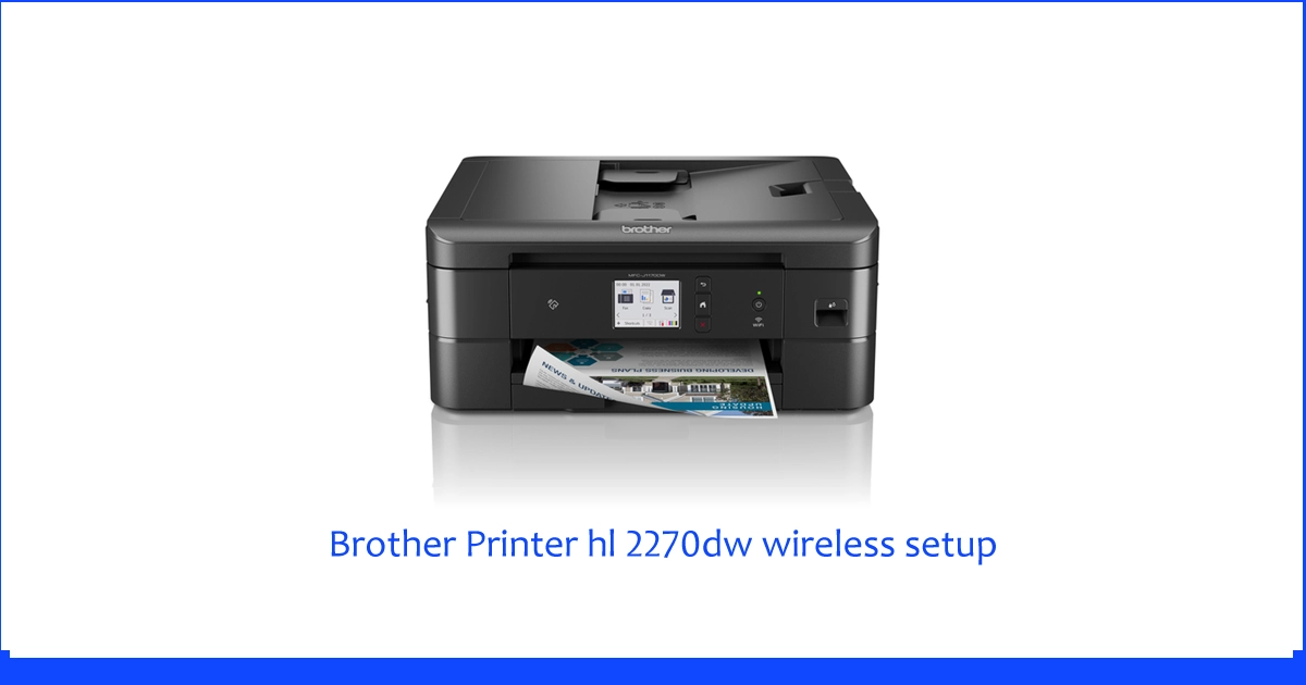 Brother Printer hl 2270dw wireless setup